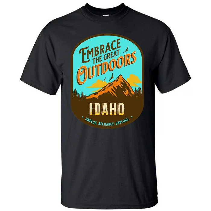 Embrace The Great Outdoors Unplug Recharge Rediscover Idaho Tall T-Shirt