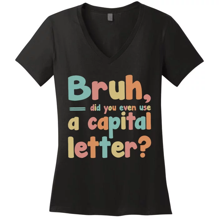 English Teacher Grammar Police Bruh Women's V-Neck T-Shirt