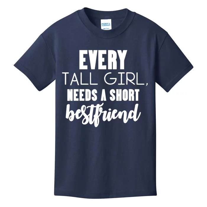 Every Tall Girl Needs Short Best Friend Bff Matching Outfit Kids T-Shirt