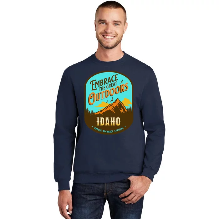 Embrace The Great Outdoors Unplug Recharge Rediscover Idaho Tall Sweatshirt