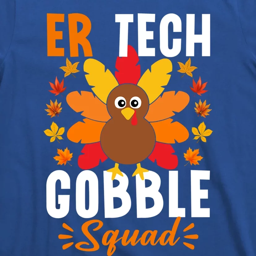 Er Tech Gobble Squad Gift Funny Turkey Thanksgiving Gift T-Shirt