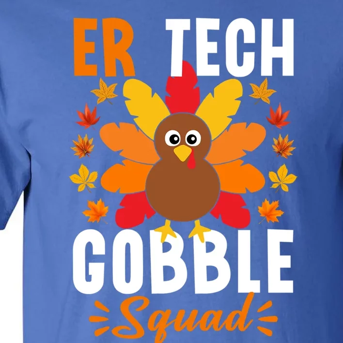 Er Tech Gobble Squad Gift Funny Turkey Thanksgiving Gift Tall T-Shirt