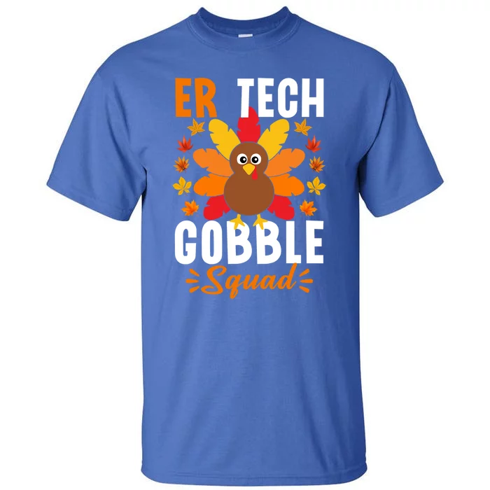 Er Tech Gobble Squad Gift Funny Turkey Thanksgiving Gift Tall T-Shirt