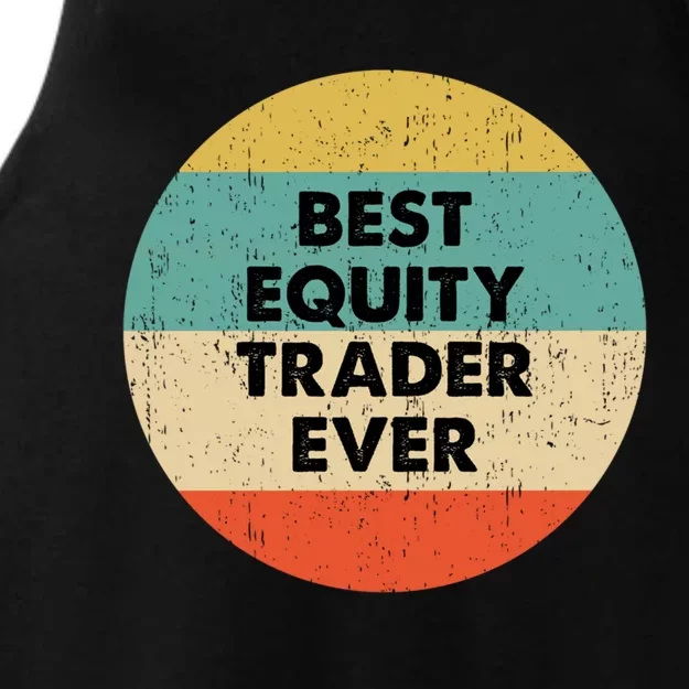 Equity Trader Gift Best Equity Trader Ever Gift Ladies Tri-Blend Wicking Tank