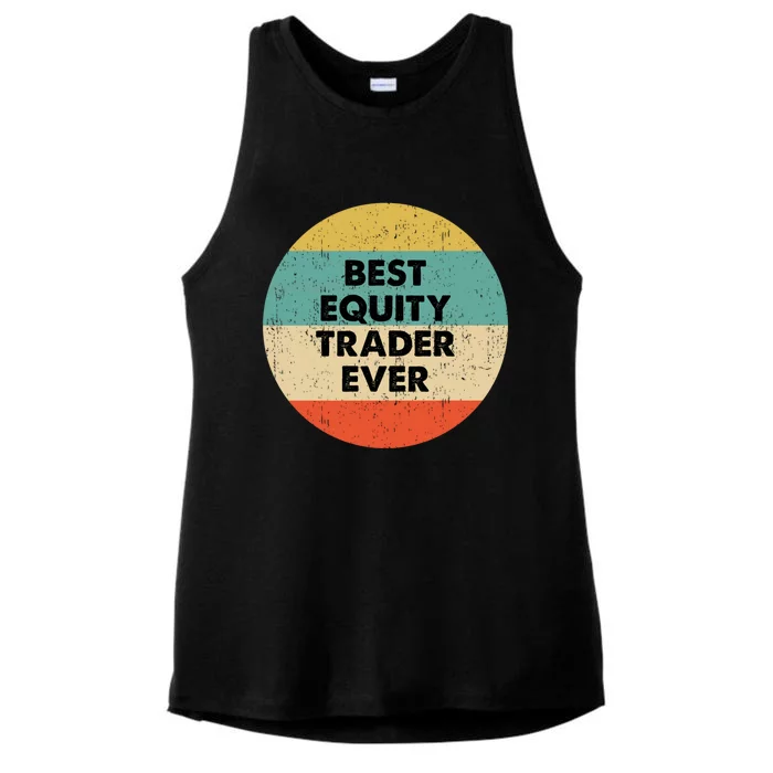 Equity Trader Gift Best Equity Trader Ever Gift Ladies Tri-Blend Wicking Tank