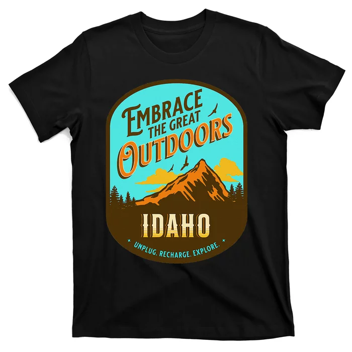 Embrace The Great Outdoors Unplug Recharge Rediscover Idaho T-Shirt