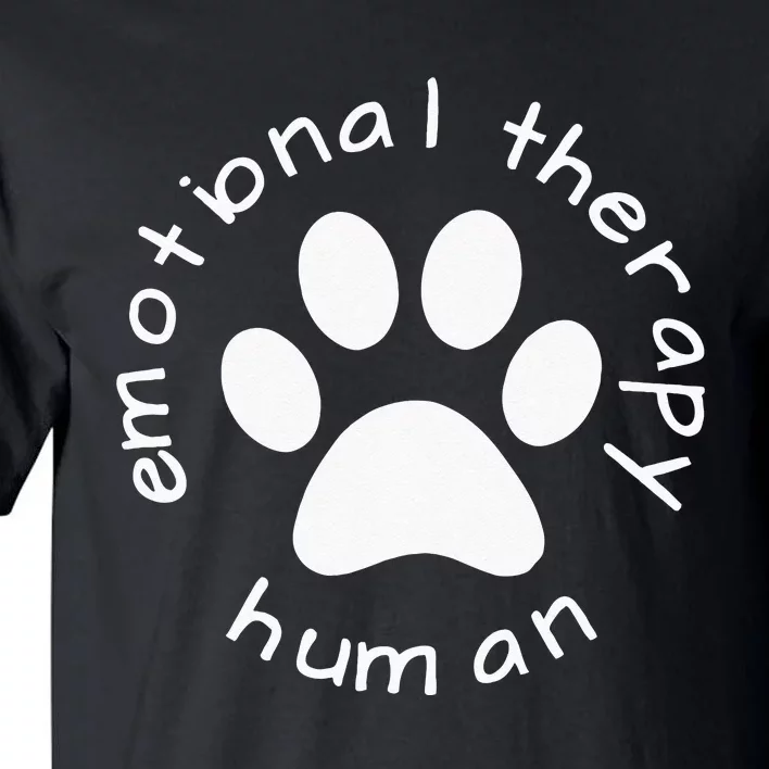 Emotional Therapy Human Gift For Dog Doggie Lovers Tall T-Shirt