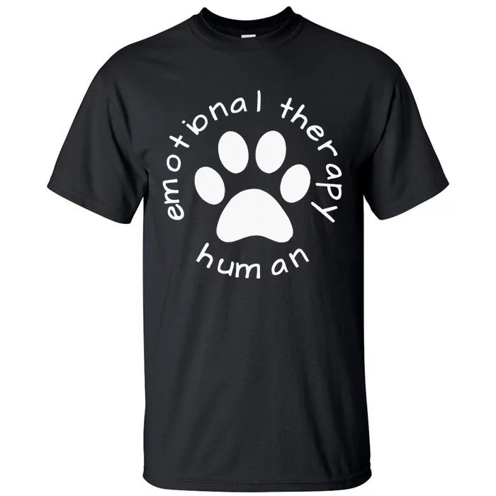 Emotional Therapy Human Gift For Dog Doggie Lovers Tall T-Shirt