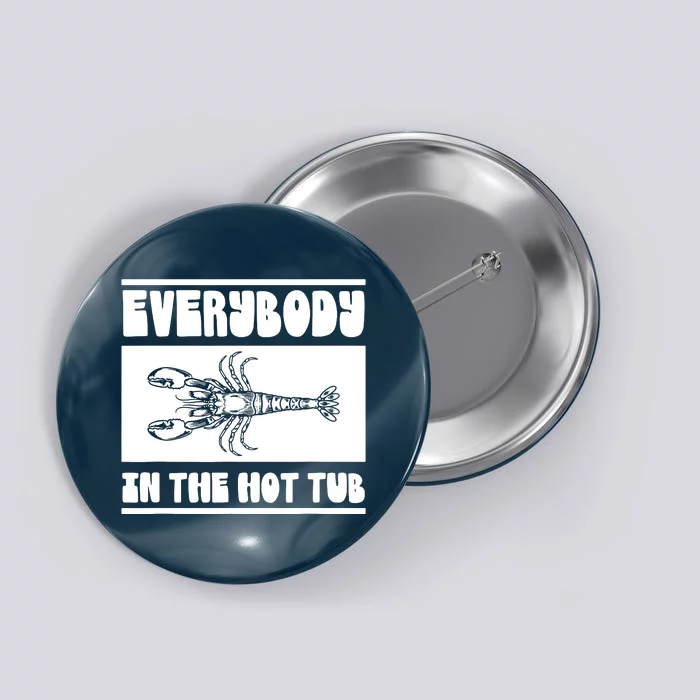 Everybody The Hot Tub Button