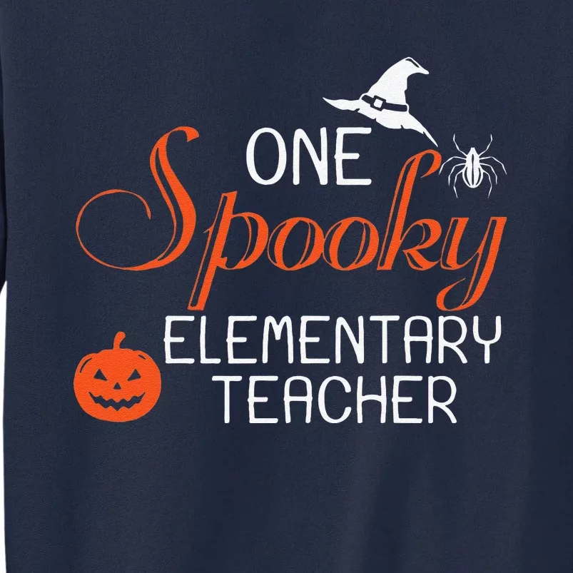 Elementary Teacher Halloween Funny Spooky Gift Tall Sweatshirt