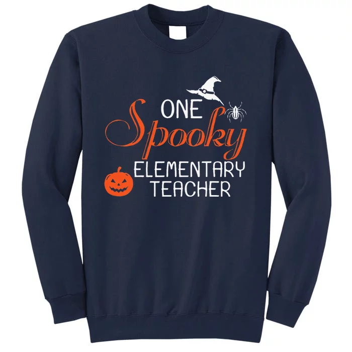 Elementary Teacher Halloween Funny Spooky Gift Tall Sweatshirt