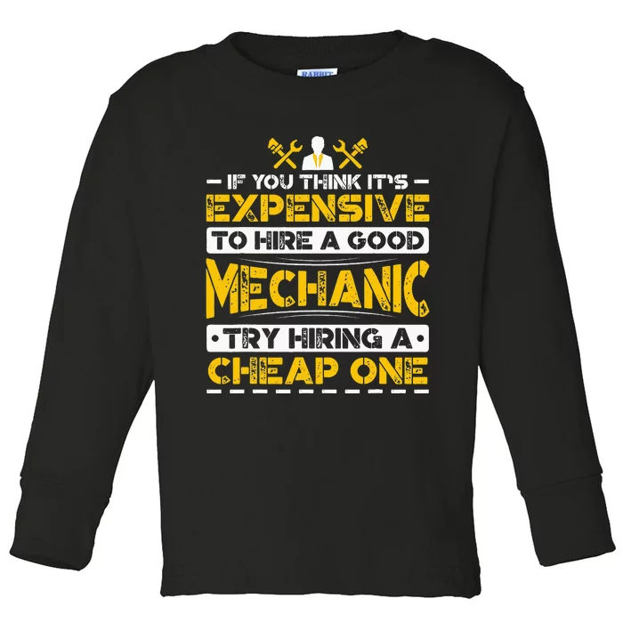 Expensive To Hire Good Mechanic Try Hiring Cheap One Toddler Long Sleeve Shirt