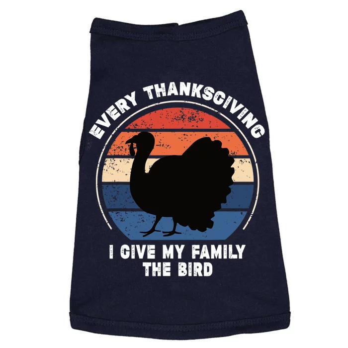 Every Thanksgiving I Give My Family The Bird Funny Doggie Tank