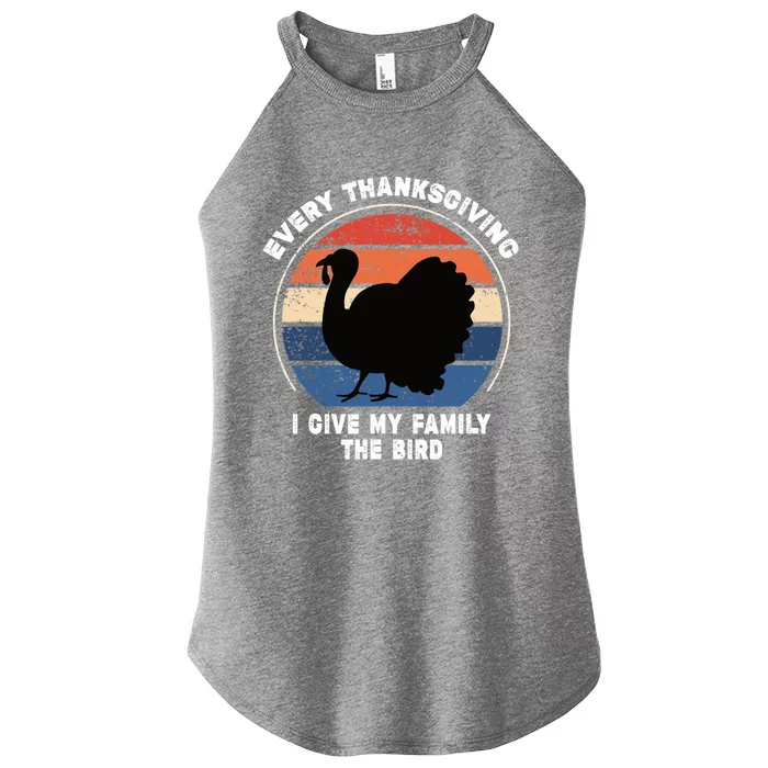 Every Thanksgiving I Give My Family The Bird Funny Women’s Perfect Tri Rocker Tank