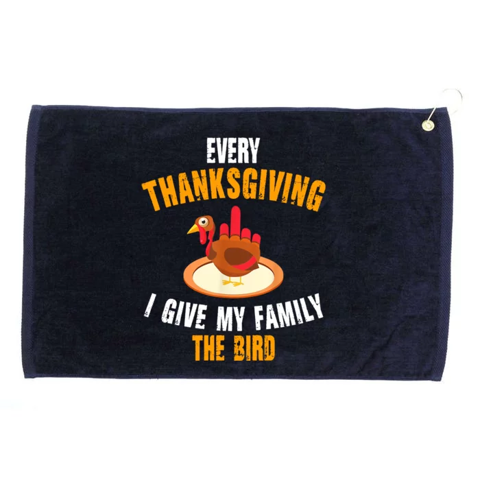 Every Thanksgiving I Give My Family The Bird Funny Holiday Grommeted Golf Towel