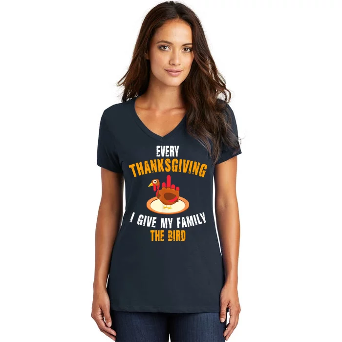 Every Thanksgiving I Give My Family The Bird Funny Holiday Women's V-Neck T-Shirt