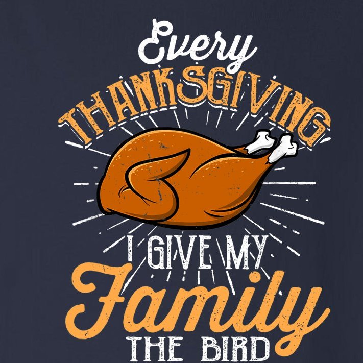 Every Thanksgiving I Give My Family The Bird Funny Turkey Toddler Long Sleeve Shirt