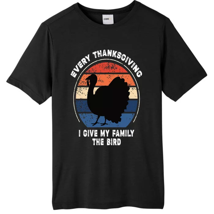 Every Thanksgiving I Give My Family The Bird Funny ChromaSoft Performance T-Shirt