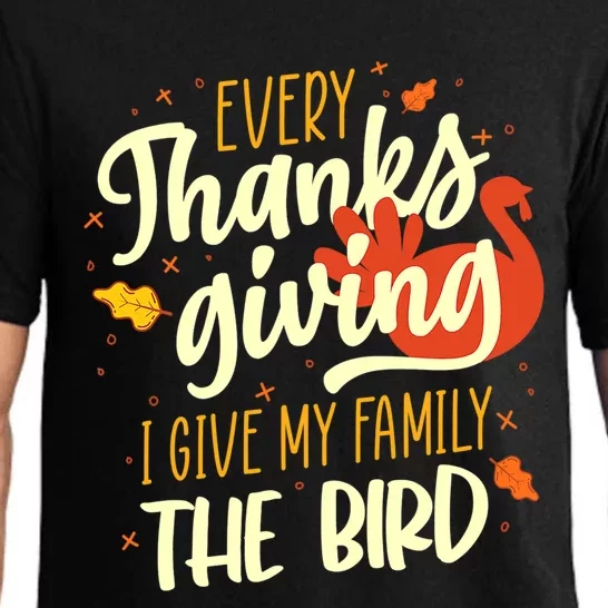 Every Thanksgiving I Give My Family The Bird Cute Gift Pajama Set