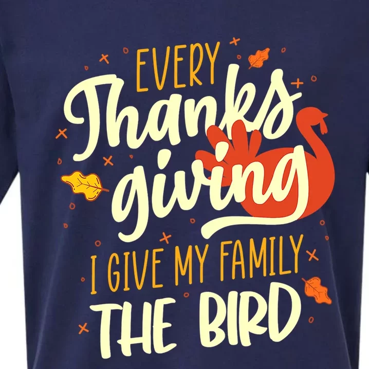 Every Thanksgiving I Give My Family The Bird Cute Gift Sueded Cloud Jersey T-Shirt