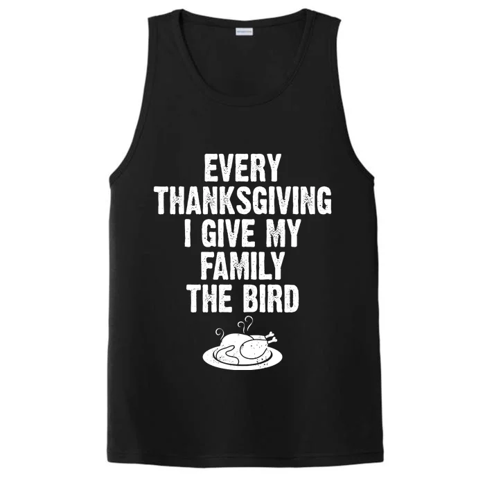 Every Thanksgiving I Give My Family The Bird Performance Tank