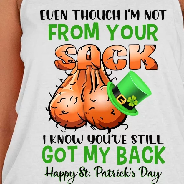 Even Though I'm Not From Your Sack I Know You're Still Got My Back Patrick's Day Women's Knotted Racerback Tank