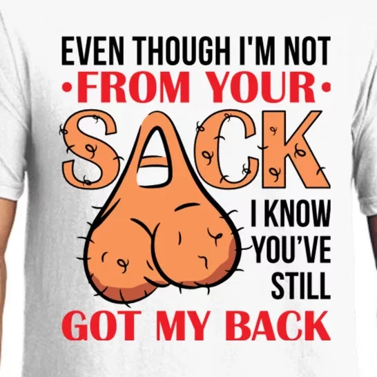 Even Though I Am Not From Your Sack Funny Step Father Pajama Set