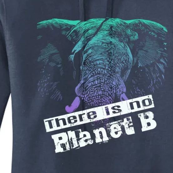 Elephant: There Is No Planet B Gift Climate Change Is Real! Funny Gift Women's Pullover Hoodie