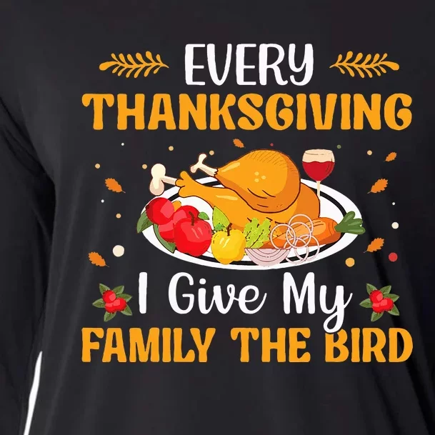 Every Thanksgiving I Give My Family The Bird Thanksgiving Cooling Performance Long Sleeve Crew