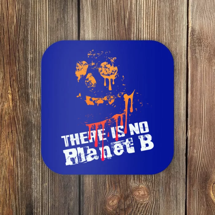 Extinction: There Is No Planet B Gift Climate Change Is Real! Gift Coaster