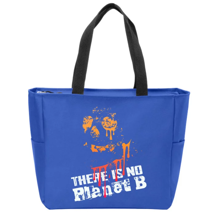 Extinction: There Is No Planet B Gift Climate Change Is Real! Gift Zip Tote Bag