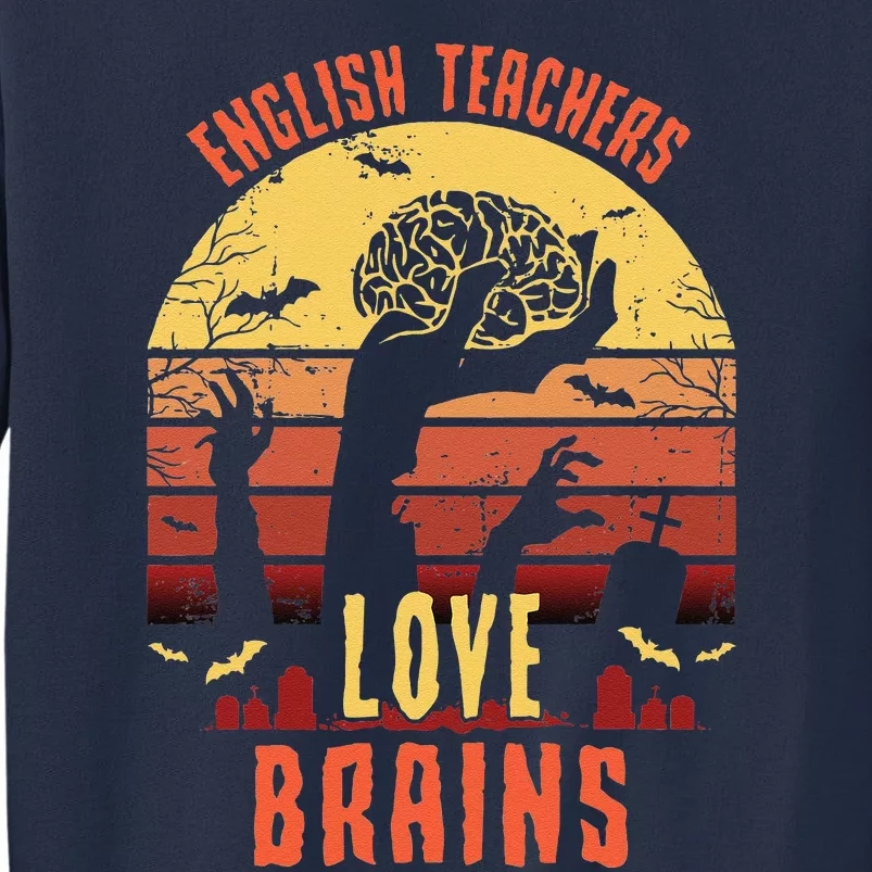 English Teachers Love Brains Funny Teacher Halloween Gift Sweatshirt