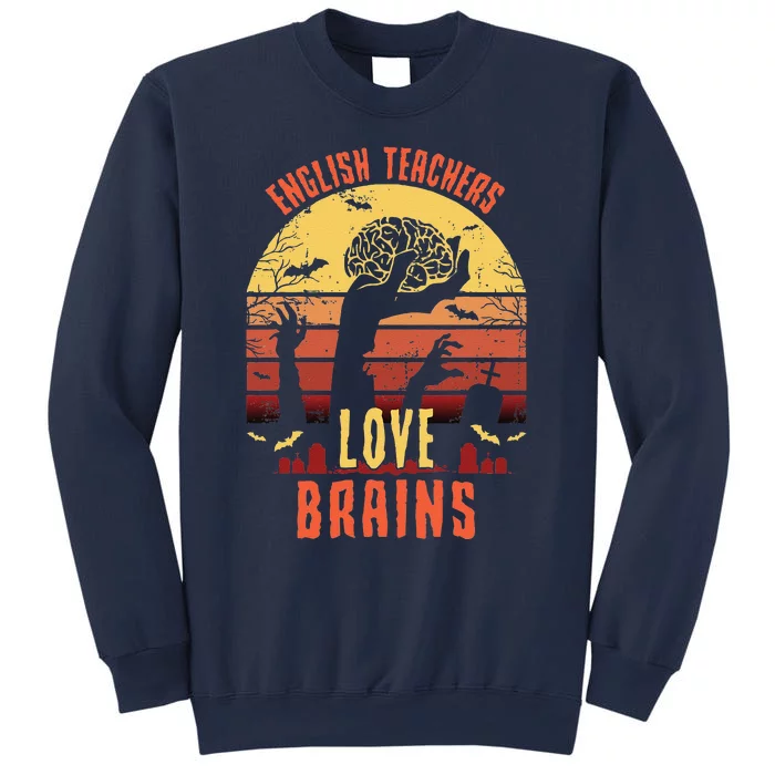 English Teachers Love Brains Funny Teacher Halloween Gift Sweatshirt