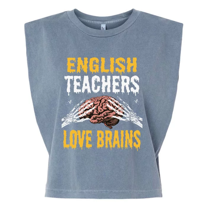 English Teachers Love Brains Funny Halloween Teacher Gift Garment-Dyed Women's Muscle Tee