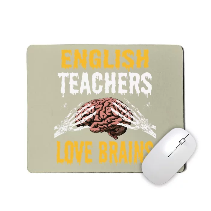 English Teachers Love Brains Funny Halloween Teacher Gift Mousepad