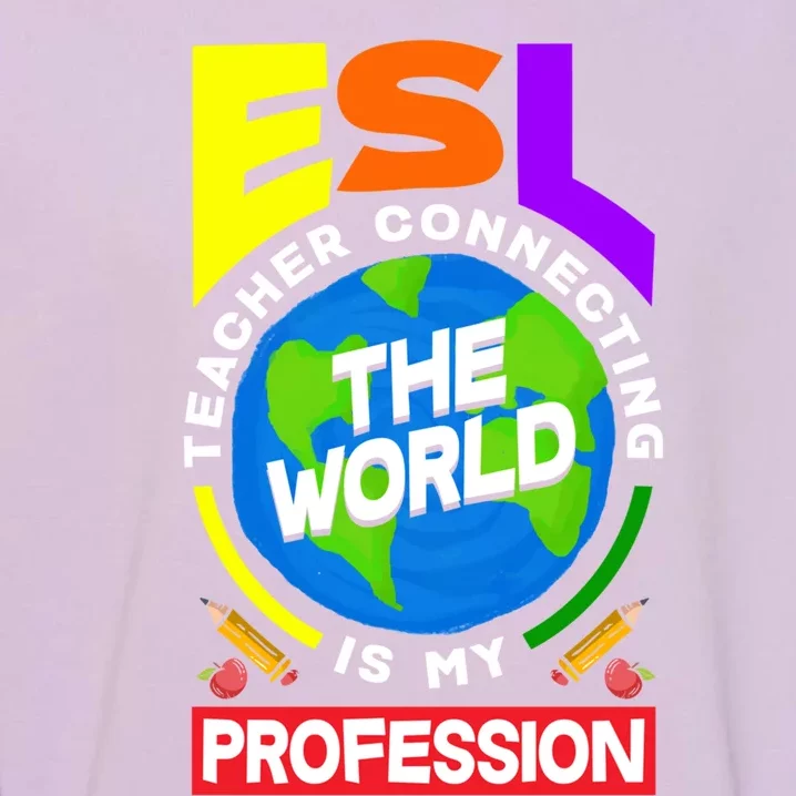 Esl Teacher Linguist Multilingual Teaching Profession Great Gift Garment-Dyed Sweatshirt