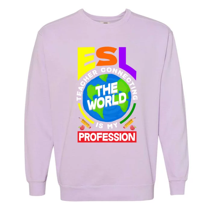 Esl Teacher Linguist Multilingual Teaching Profession Great Gift Garment-Dyed Sweatshirt