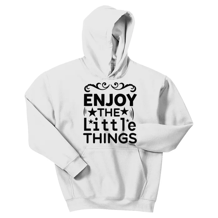 Enjoy The Little Things Kids Hoodie