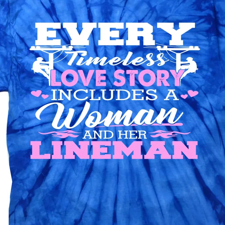 Every Timeless Love Story Includes A And Her Line Gift Tie-Dye T-Shirt