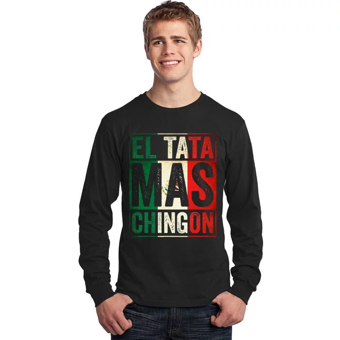 El Tata Mas Chingon Funny Grandpa Mexican Flag Spanish Dad Tall Long Sleeve T-Shirt