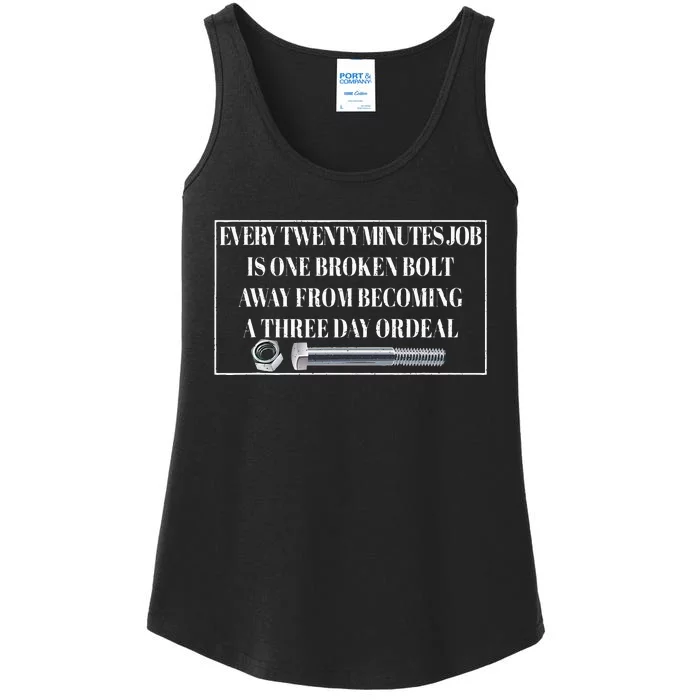 Every Twenty Minutes Job Is One Broken Bolt Funny Apparel Ladies Essential Tank