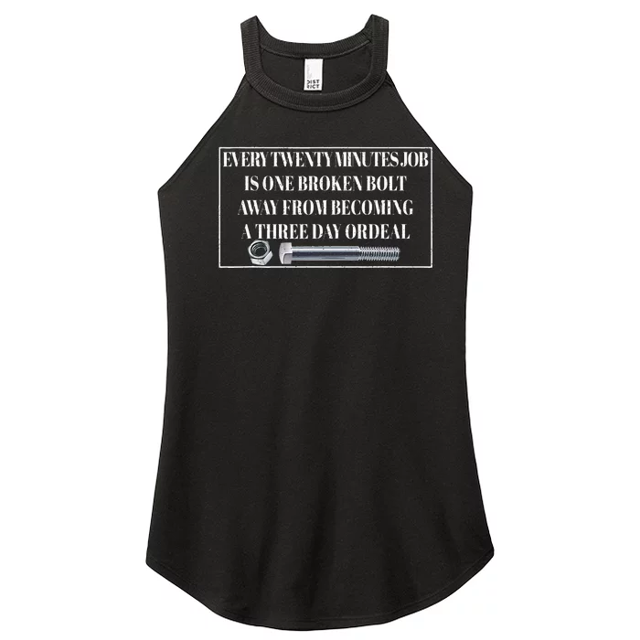 Every Twenty Minutes Job Is One Broken Bolt Funny Apparel Women’s Perfect Tri Rocker Tank