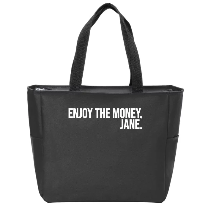 Enjoy The Money Jane Zip Tote Bag