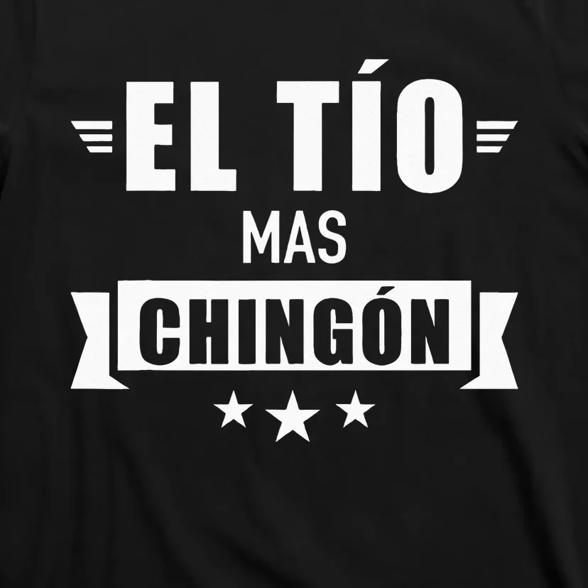 El Tío Mas Chingón T-Shirt