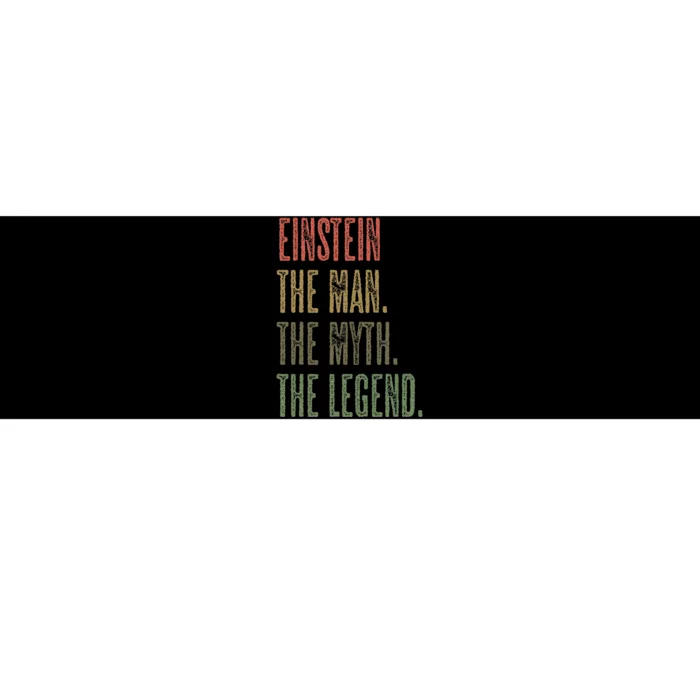 Einstein The Man The Myth The Legend Bumper Sticker