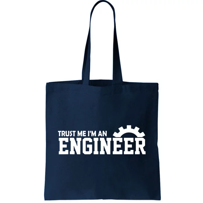 Engineer Trust Me Im An Engineer Tote Bag