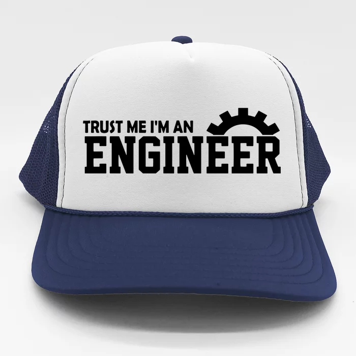 Engineer Trust Me Im An Engineer Trucker Hat