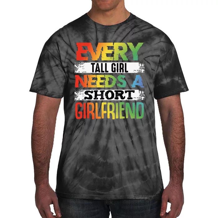 Every Tall Needs Shortfriend LGBT Valentines Day Gift Tie-Dye T-Shirt