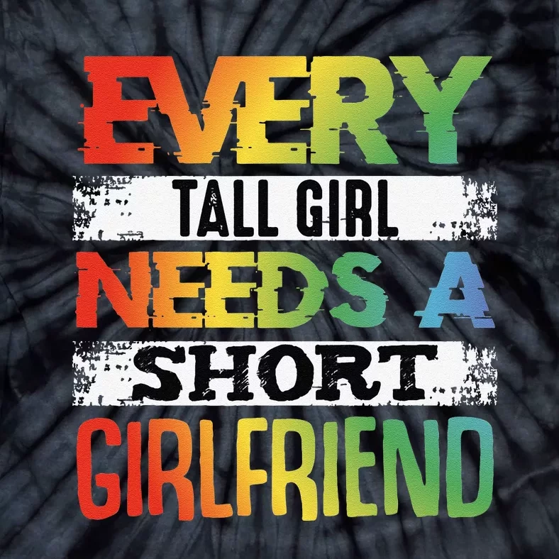 Every Tall Needs Shortfriend LGBT Valentines Day Gift Tie-Dye T-Shirt