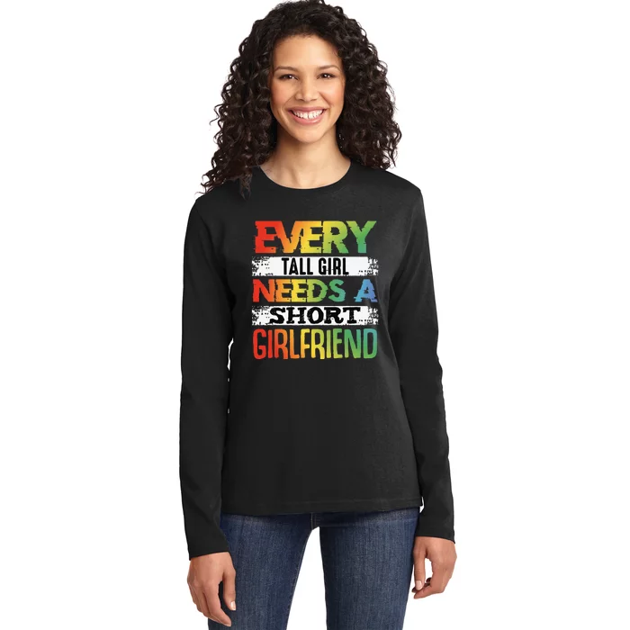 Every Tall Needs Shortfriend LGBT Valentines Day Gift Ladies Long Sleeve Shirt